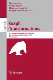 book Graph transformations : 6th international conference, ICGT 2012, Bremen, Germany, September 24 - 29, 2012 ; proceedings