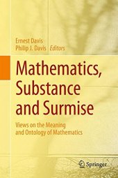 book Mathematics, Substance and Surmise: Views on the Meaning and Ontology of Mathematics