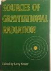 book Sources of gravitational radiation : proceedings of the Battelle Seattle workshop, July 24-August 4, 1978