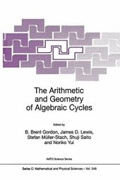 book The Arithmetic and Geometry of Algebraic Cycles