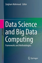 book Data Science and Big Data Computing: Frameworks and Methodologies