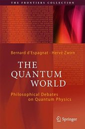 book The Quantum World: Philosophical Debates on Quantum Physics