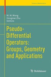 book Pseudo-Differential Operators: Groups, Geometry and Applications