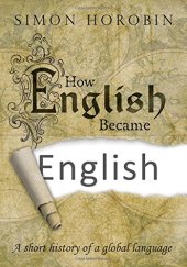 book How English Became English: A Short History of a Global Language