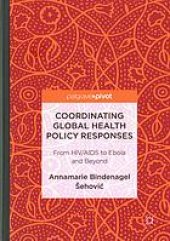 book Coordinating Global Health Policy Responses : From HIV/AIDS to Ebola and Beyond