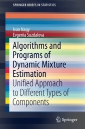 book Algorithms and Programs of Dynamic Mixture Estimation: Unified Approach to Different Types of Components