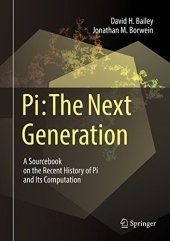 book Pi: The Next Generation: A Sourcebook on the Recent History of Pi and Its Computation