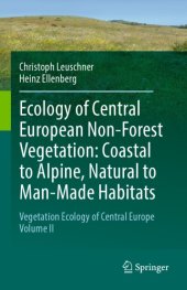 book Vegetation ecology of Central Europe. Volume II, Ecology of Central European non-forest vegetation : coastal to alpine, natural to man-made habitats