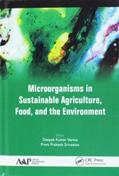 book Microorganisms in Sustainable Agriculture, Food, and the Environment