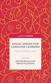 book Social spaces for language learning : stories from the L-cafe