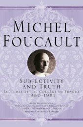 book Subjectivity and Truth : Lectures at the Collège de France, 1980-1981