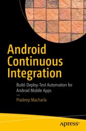 book Android continuous integration : build-deploy-test automation for Android mobile apps