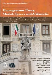 book Homogeneous flows, moduli spaces and arithmetic : proceedings of the Clay Mathematics Institute Summer School, Centro di Recerca Matematica Ennio De Giorgi, Pisa, Italy, June 11-July 6, 2007