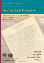 book On certain L-functions : conference on certain L-functions, in honor of Freydoon Shahidi, July 23-27, 2007, Purdue Univrsity, West Lafayette, Indiana / monograph