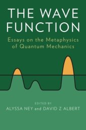 book The Wave Function: Essays on the Metaphysics of Quantum Mechanics