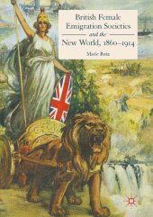 book British female emigration societies and the new world, 1860-1914