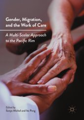 book Gender, migration, and the work of care : a multi-scalar approach to the Pacific Rim