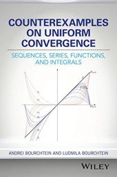 book Counterexamples on Uniform Convergence: Sequences, Series, Functions, and Integrals