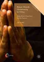 book House church Christianity in China : from rural preachers to city pastors