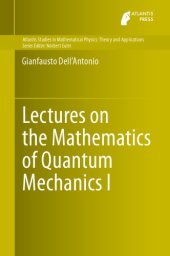 book Lectures on the mathematics of quantum mechanics 1