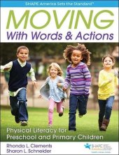 book Moving with Words & Actions : Physical Literacy for Preschool and Primary Children Ages 3 to 8