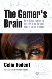 book The Gamer’s Brain: How Neuroscience and UX Can Impact Video Game Design