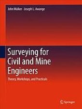 book Surveying for civil and mine engineers : theory, workshops, and racticals