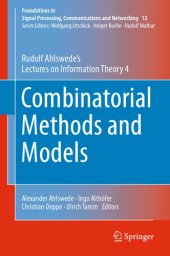 book Combinatorial Methods and Models : Rudolf Ahlswede's Lectures on Information Theory 4