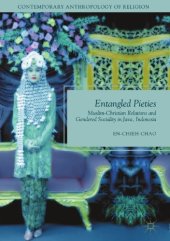 book Entangled Pieties : Muslim-Christian Relations and Gendered Sociality in Java, Indonesia