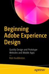 book Beginning Adobe Experience Design: Quickly Design and Prototype Websites and Mobile Apps