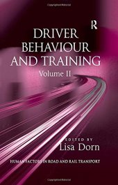 book Driver behaviour and training. 2, [Based on the contributions for the Second International Conference in Driver Behaviour and Training (DB & T 2005) held in Edinburgh in November 2005]