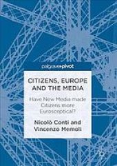 book Citizens, Europe and the media have new media made citizens more eurosceptical?