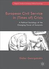 book European civil service in (times of) crisis : a political sociology of the changing power of Eurocrats