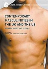 book Contemporary masculinities in the UK and the US : between bodies and systems