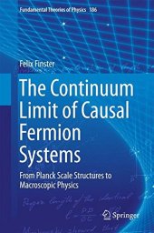 book The Continuum Limit of Causal Fermion Systems: From Planck Scale Structures to Macroscopic Physics