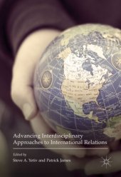 book Advancing interdisciplinary approaches to international relations