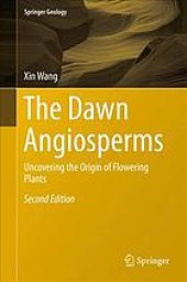 book The Dawn Angiosperms : Uncovering the Origin of Flowering Plants