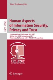 book Human Aspects of Information Security, Privacy and Trust : 5th International Conference, HAS 2017, Held as Part of HCI International 2017, Vancouver, BC, Canada, July 9-14, 2017, Proceedings