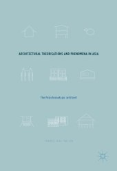 book Architectural theorisations and phenomena in Asia : the polychronotypic jetztzeit