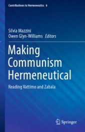 book Making communism hermeneutical : reading Vattimo and Zabala