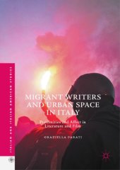 book Migrant Writers and Urban Space in Italy : Proximities and Affect in Literature and Film