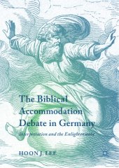 book The Biblical Accommodation Debate in Germany : Interpretation and the Enlightenment