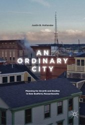 book An ordinary city : planning for growth and decline in New Bedford, Massachusetts