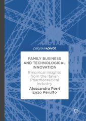 book Family business and technological innovation : empirical insights from the Italian pharmaceutical industry