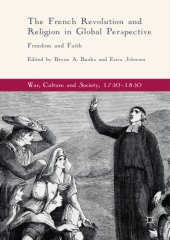 book The French Revolution and religion in global perspective freedom and faith