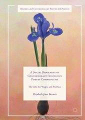 book A Social Biography of Contemporary Innovative Poetry Communities : The Gift, the Wager, and Poethics