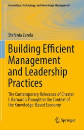 book Building efficient management and leadership practices : the contemporary relevance of Chester I. Barnard's thought in the context of the knowledge-based economy