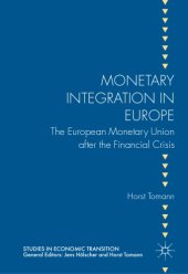 book Monetary Integration in Europe : The European Monetary Union after the Financial Crisis