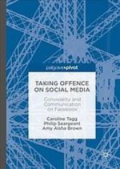 book Taking Offence on Social Media : Conviviality and Communication on Facebook