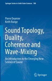 book Sound Topology, Duality, Coherence and Wave-mixing : An Introduction to the Emerging New Science of Sound